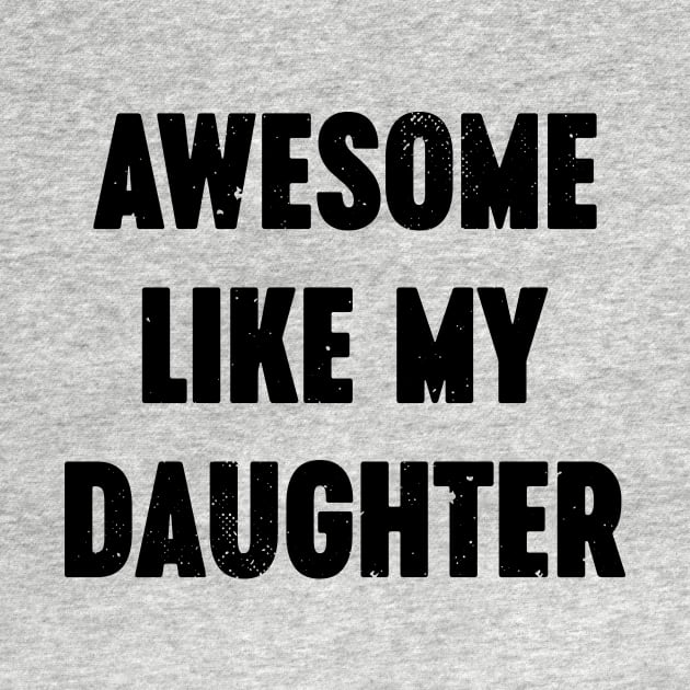 Awesome Like My Daughter Vintage Retro by Luluca Shirts